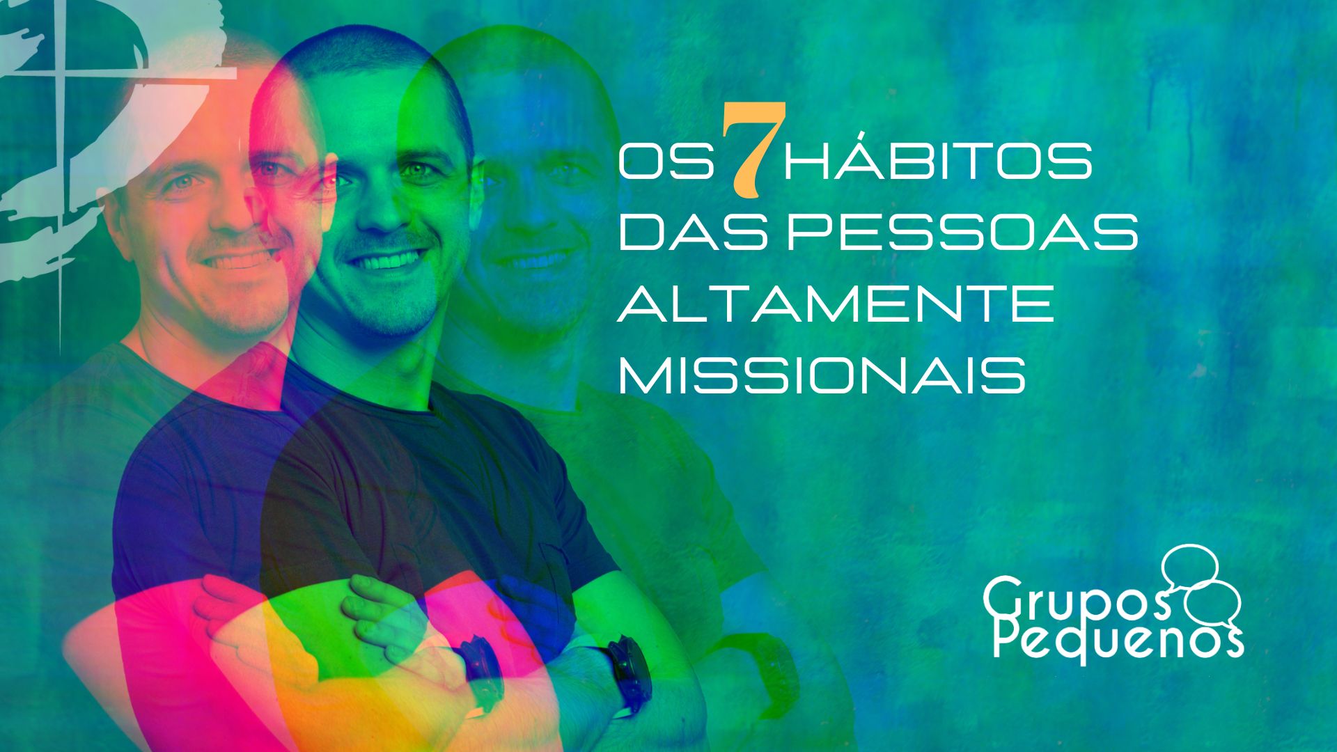 Os 7 hábitos das pessoas altamente missionais 